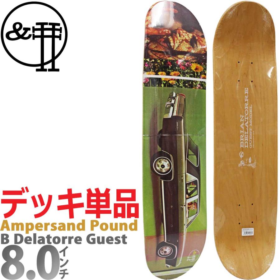 アンパサンド パウンド スケボー デッキ 8.0インチ Ampersand Pound Skateboards Delatorre Guest Model Deck デラトレ ゲスト スケートボード 板 単品 | ブランド登録なし