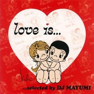 Loveis...selectedbyDJMAYUMI オムニバス CD｜dairihanbai