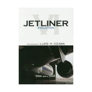 JETLINER　6　EVOLUTION　LUKE　H．OZAWA/〔撮影〕｜dorama