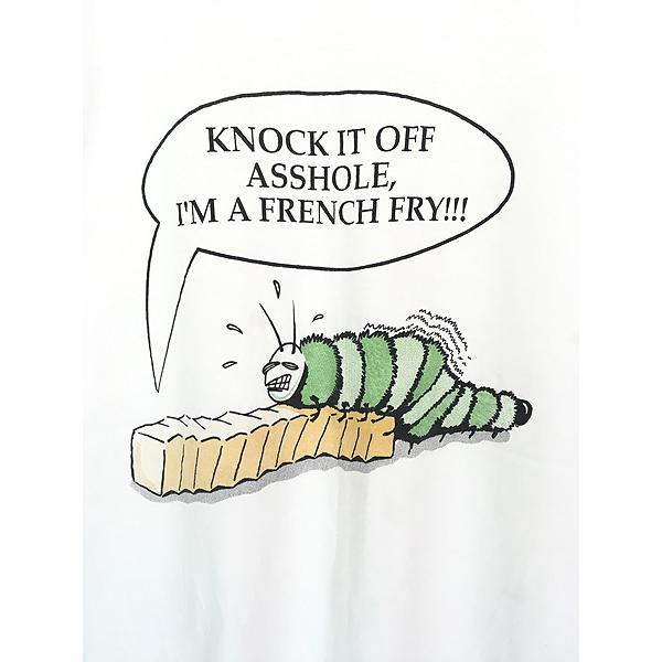 古着 90s USA製 「Knock It Off Asshole I'm A French Fry!」 フライド