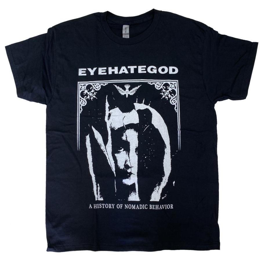 アイ ヘイト ゴッド・EYE HATE GOD・A HISTORY OF NOMADIC BEHAVIOR・T