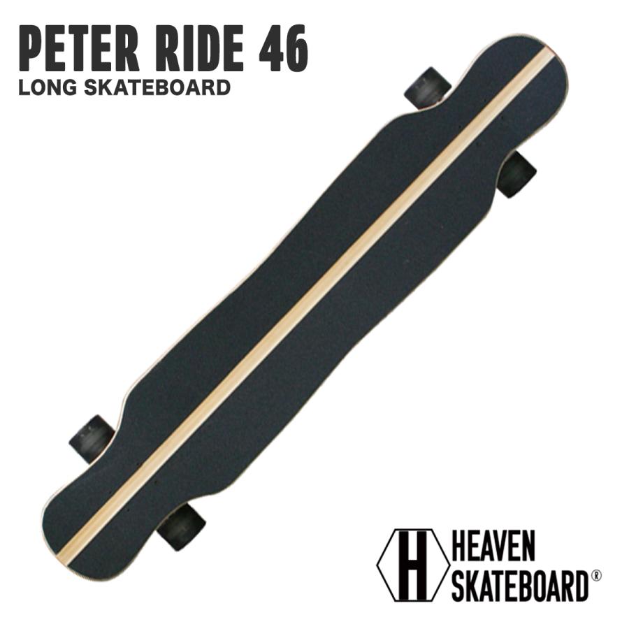 HEAVEN SKATEBOARD 】 ヘブン スケートボード LONG PETER RIDE 46