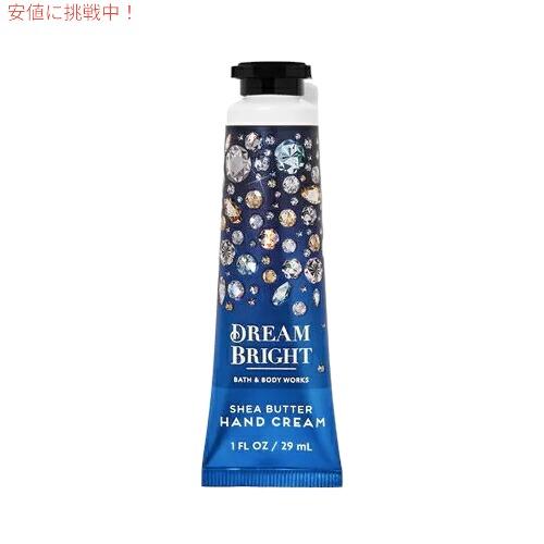 Bath & Body Works Hand Cream DREAM BRIGHT 1 fl oz / 29 mL / バス＆ボディワークス