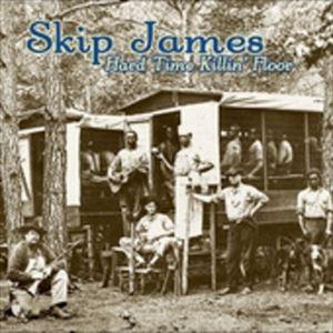 輸入盤 SKIP JAMES / HARD TIMES KILLIN FLOOR [CD]｜dss