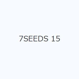 7SEEDS 15 | 