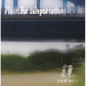 イケダサトシ / Music for teleportations [CD] | 