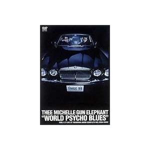 THEE MICHELLE GUN ELEPHANT WORLD PSYCHO BLUES [DVD] : ぐるぐる王国