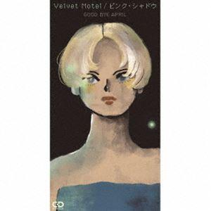 GOOD BYE APRIL / Velvet Motel／ピンク・シャドウ [CD] | 