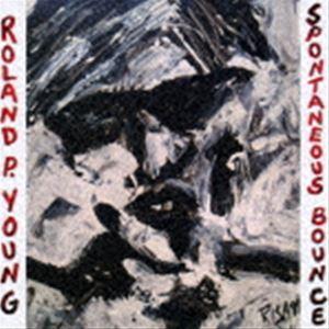 ローランド P ヤング / スポンティニアス・バウンス [CD] | 