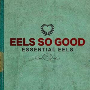 EELS / EELS SO GOOD：ESSENTIAL EELS VOL.2 （2007-2020） [CD] | 