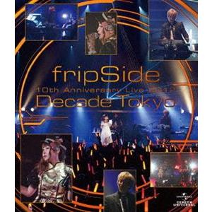 fripSide／fripSide 10th Anniversary Live 2012 〜Decade Tokyo〜 [Blu-ray] | 