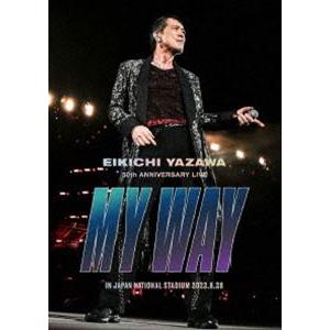 矢沢永吉／EIKICHI YAZAWA 50th ANNIVERSARY LIVE MY WAY IN JAPAN NATIONAL STADIUM [Blu-ray] | 
