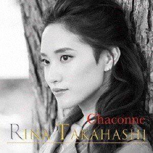 高橋里奈 / シャコンヌ -Chaconne- [CD] | 