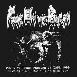 FUCK ON THE BEACH / POWER VIOLENCE FOREVER US TOUR 1999 [CD] | 