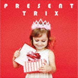 PRESENT プレゼント CD / TRIX