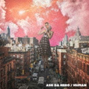 ASH DA HERO / HUMAN（初回生産限定盤／CD＋Blu-ray） [CD] : ぐるぐる