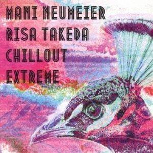 MANI NEUMEIER RISA TAKEDA / CHILLOUT EXTREME [CD] | 