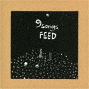 FEED / 9 SONGS [CD] | 