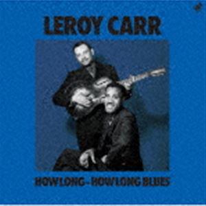 リロイ・カー / ハウ・ロング・ハウ・ロング・ブルース [CD] | 