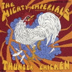 ザ・マイティ・インペリアルズ / サンダー・チキン [CD] | 