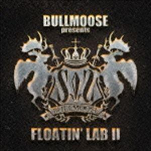 BULLMOOSE presents FLOATIN’ LAB II [CD]｜dss