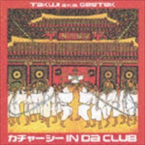 TAKUJI aka GEETEK / カチャーシー IN DA CLUB [CD] | 