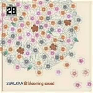 2BACKKA / blooming sound [CD] | 