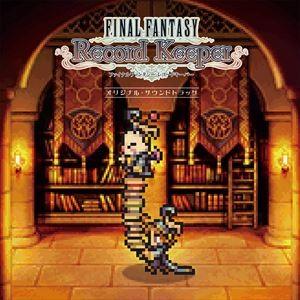 (オリジナル・サウンドトラック) FINAL FANTASY Record Keeper オリジナル・サウンドトラック [CD]｜dss