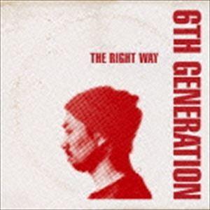 6TH GENERATION / THE RIGHT WAY [CD] | 