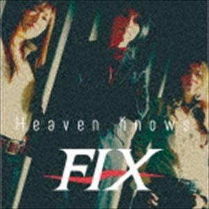 FIX / Heaven knows [CD] | 
