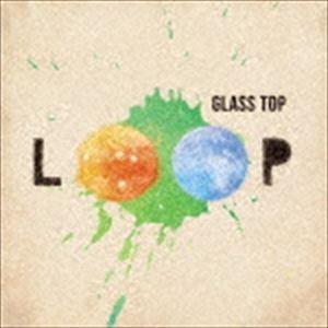 GLASS TOP / LOOP [CD]｜dss