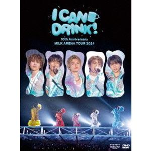 M!LK／10th Anniversary M!LK ARENA TOUR 2024「I CAN DRINK!」（初回