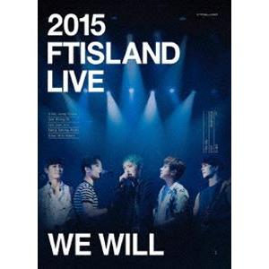 FTISLAND／2015 FTISLAND LIVE［We Will］TOUR DVD（完全初回生産限定6000枚） [DVD] | 