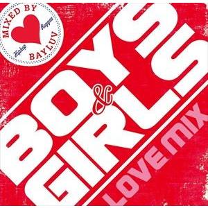 BAYLUV（MIX） / BOYS＆GIRLS LOVE MIX（スペシャルプライス盤） [CD] | 