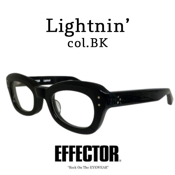 売り物 EFFECTOR エフェクター「Lightnin/ライトニン」Col.BK 黒 メガネ/サングラス オリジナルモデル ウェリントンタイプ 国内正規品販売店