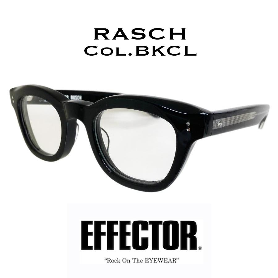 EFFECTOR エフェクター RASCH/ラッシュ Col.BKCL 黒クリア メガネ オリジナルモデル ウェリントンタイプ 国内正規品 販売店 | EFFECTOR