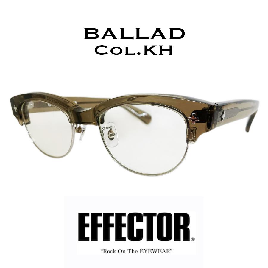 EFFECTOR エフェクター BALLAD/バラード Col.KH カーキ メガネ オリジナルモデル サーモントブロータイプ 国内正規品販売店 | EFFECTOR
