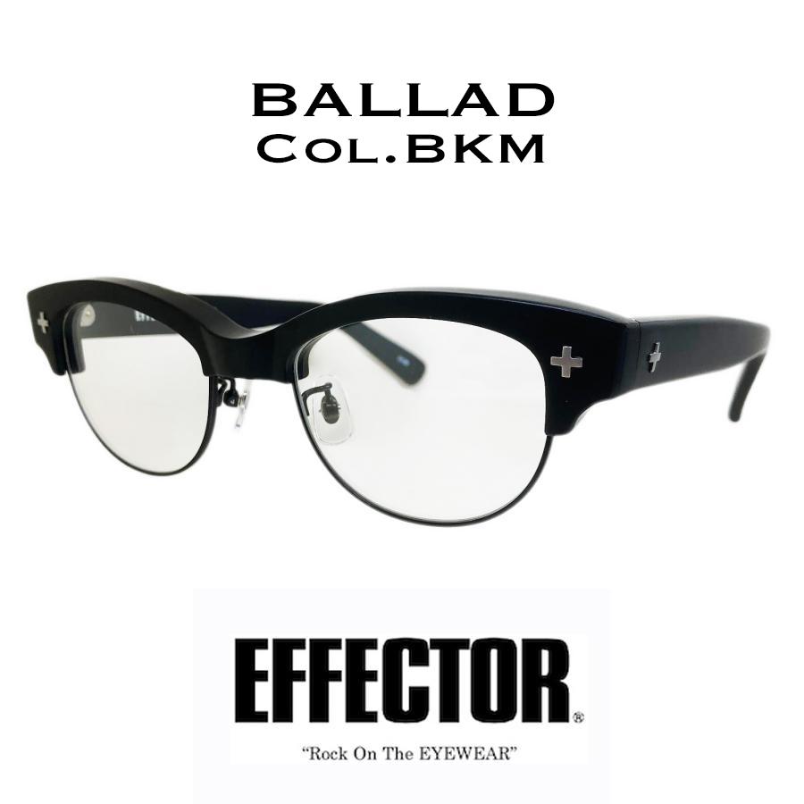 EFFECTOR エフェクター BALLAD/バラード Col.BKM 黒マット メガネ オリジナルモデル サーモントブロータイプ 国内正規品販売店 | EFFECTOR