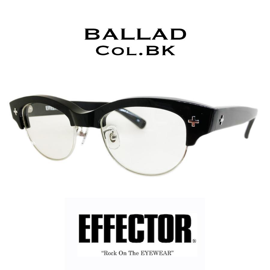 EFFECTOR エフェクター BALLAD/バラード Col.BK 黒 メガネ オリジナルモデル サーモントブロータイプ 国内正規品販売店 | EFFECTOR