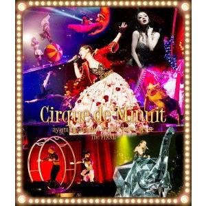 浜崎あゆみ／ａｙｕｍｉ　ｈａｍａｓａｋｉ　ＡＲＥＮＡ　ＴＯＵＲ　２０１５　Ａ　Ｃｉｒｑｕｅ　ｄｅ　Ｍｉｎｕｉｔ〜真夜中のサーカス〜Ｔｈｅ　ＦＩＮＡＬ（