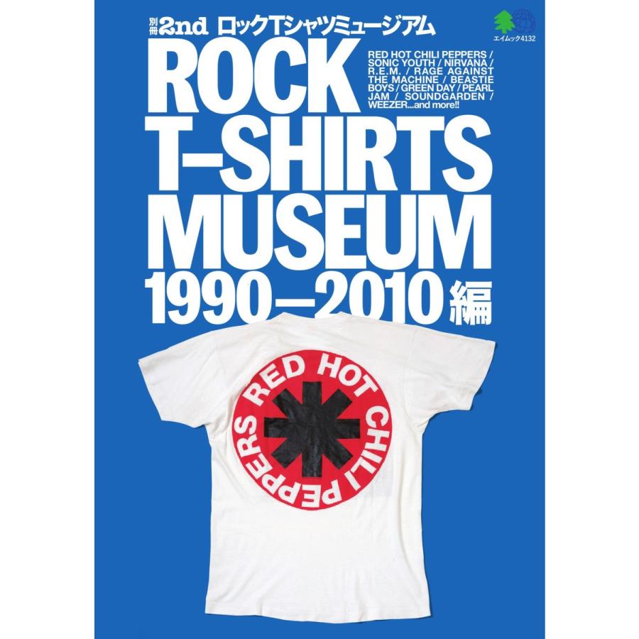 別冊2nd ROCK T-SHIRTS MUSEUM 1990-2010編 電子書籍版 / 別冊2nd編集部｜ebookjapan