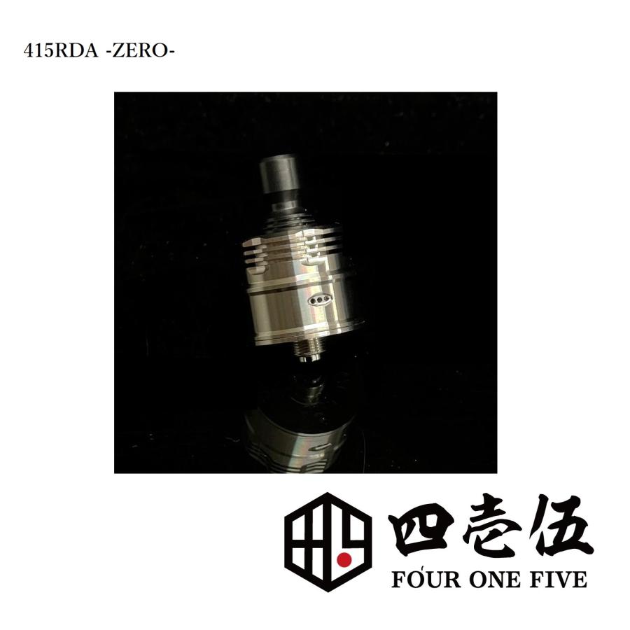 FOUR ONE FIVE MOD 415RDA -ZERO- ゼロ ドリッパー RDA MTL