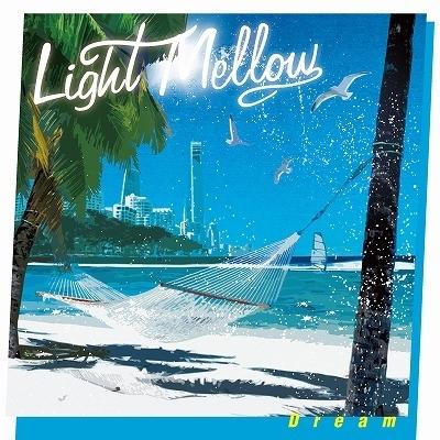 VA「Light Mellow 〜 Dream」CD｜eiyodo