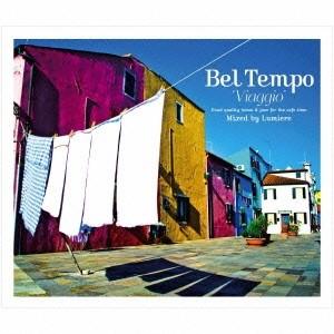 Lumiere／Bel Tempo Viaggio 〜good quality bossa＆jazz for the cafe time〜 Mixed by Lumiere 【CD】 | 