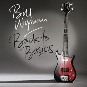 ビル・ワイマン／バック・トゥ・ベイシックス 【CD】｜esdigital