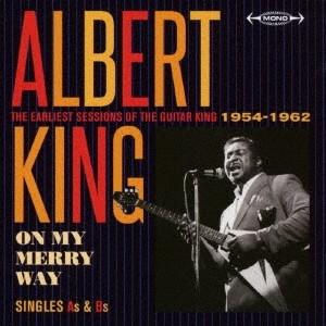 アルバート・キング／オン・マイ・メリー・ウェイ シングルス As ＆ Bs ＜ギター・キングの初期セッション集 1954-1962＞ 【CD】 | 