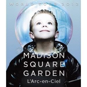 ラルク・アン・シエル／WORLD TOUR 2012 LIVE at MADISON SQUARE GARDEN
