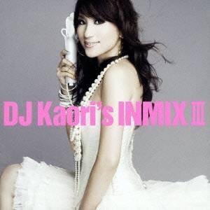 DJ KAORI／DJ Kaori’s INMIX III 【CD】 | 