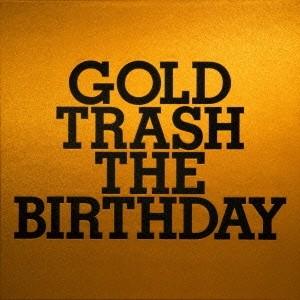 THE BIRTHDAY／GOLD TRASH《通常盤》 【CD】 | 