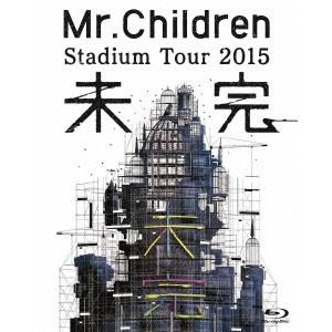 Mr.Children Stadium Tour 2015 未完 【Blu-ray】 | 